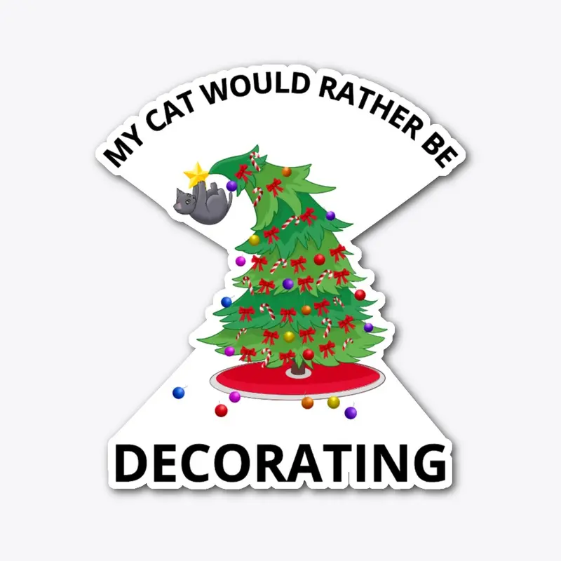 My Cat Would Rather Be Decorating